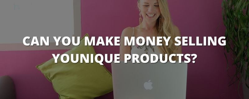 Younique Review - Can You Make Money Selling Younique Products