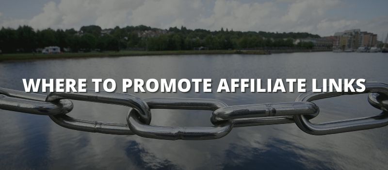 Where to promote affiliate links for best results
