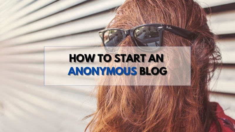 How to start an anonymous blog