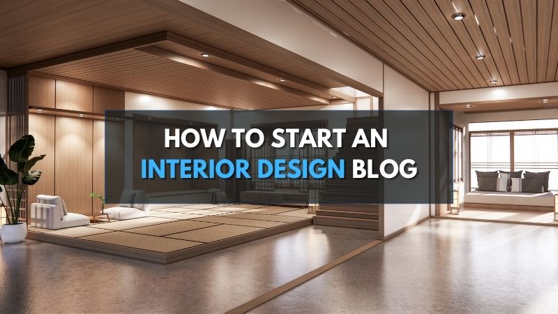 How to start an interior design blog
