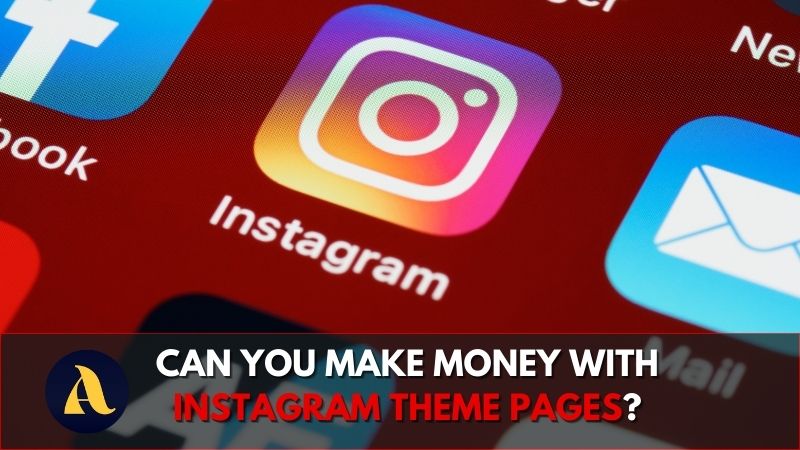 Can you make money with instagram theme pages