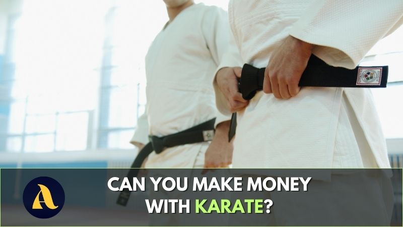 Can you make money with karate