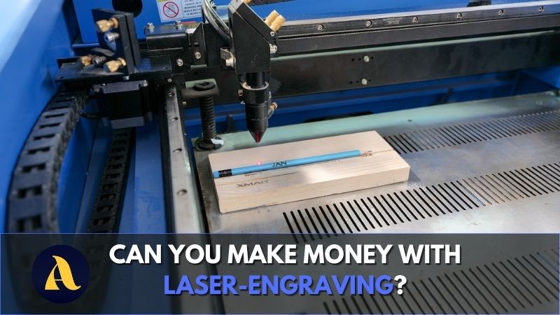 Can you make money with laser-engraving