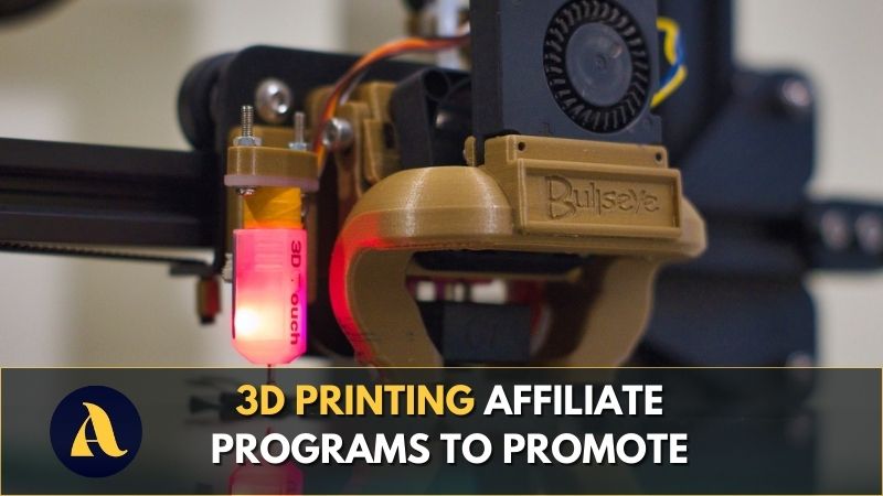 3D Printing Affiliate Programs To Promote